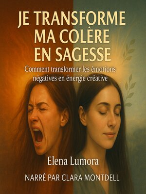 cover image of JE TRANSFORME MA COLÈRE EN SAGESSE